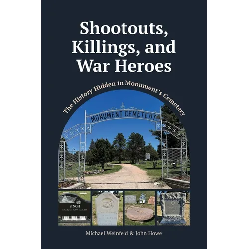Shootouts, Killings, and War Heroes: The History Hidden in Monument's Cemetery