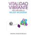 Vitalidad Vibrante: Una Guia Para La Mujer Moderna