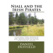 Niall and the Irish Pirates: A Fictional Story inspired by the legends associated with Niall Noigiallach, an ancient high king of Ireland
