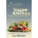 Secrets of My Vegan Kitchen: A Journey into Reversing My Diabetes without Medication