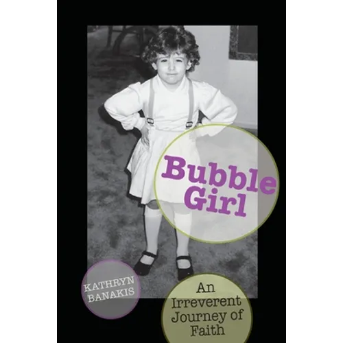Bubble Girl: An Irreverent Journey of Faith