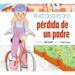 Mi Vida Después de la Pérdida de Un Padre