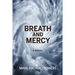 Breath and Mercy