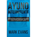 Ayuno Intermitente: Un enfoque simple y comprobado del estilo de vida del ayuno intermitente - quema grasa y desarrolla tus músculos comiendo lo que .