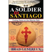 A Soldier to Santiago: Finding Peace on the Warrior Path