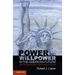 Power and Willpower in the American Future: Why the United States Is Not Destined to Decline