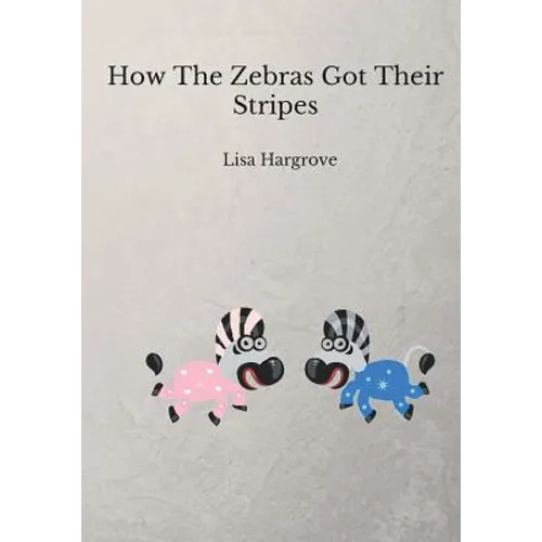 How The Zebras Got Their Stripes