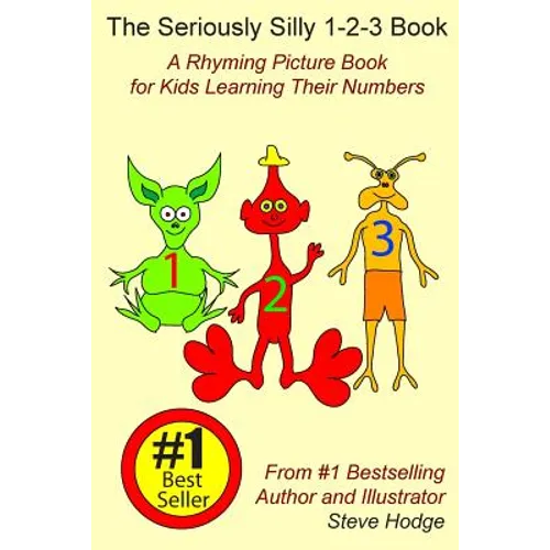 The Seriously Silly 1-2-3 Book: A Rhyming Picture Book for Kids Learning Their Numbers