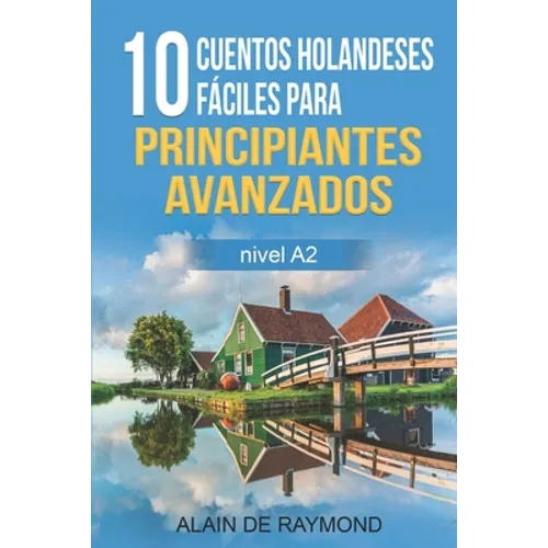 10 cuentos holandeses fáciles para principiantes avanzados (nivel A2)