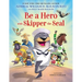 Be a Hero with Skipper the Seal