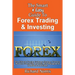 The Smart & Easy Guide To Forex Trading & Investing: The Ultimate Foreign Exchange Strategy, Currency Markets, Forecasting Analysis, Risk Management H