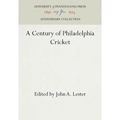 A Century of Philadelphia Cricket