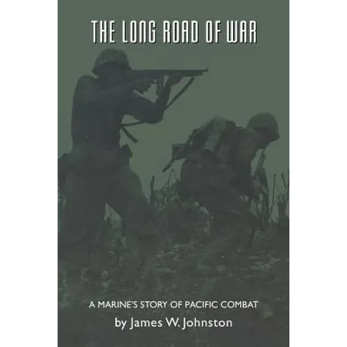 The Long Road of War: A Marine's Story of Pacific Combat