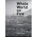 Whole World on Fire: Organizations, Knowledge, and Nuclear Weapons Devastation