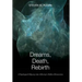 Dreams, Death, Rebirth: A Topological Odyssey Into Alchemy's Hidden Dimensions [Hardcover]