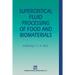 Supercritical Fluid Processing of Food and Biomaterials