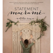 Statement Macramé: Create Stunning Large-Scale Wall Art, Headboards, Backdrops and Plant Hangers with Step-By-Step Tutorials