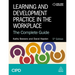 Learning and Development Practice in the Workplace: The Complete Guide