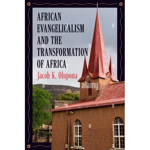 African Evangelicalism and the Transformation of Africa
