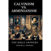 Calvinism vs. Arminianism: The Bible Answers