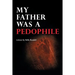 My Father Was a Pedophile