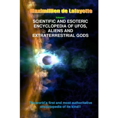 V1. Scientific and Esoteric Encyclopedia of UFOs, Aliens and Extraterrestrial Gods