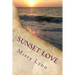 Sunset Love: The Sunset Love Series