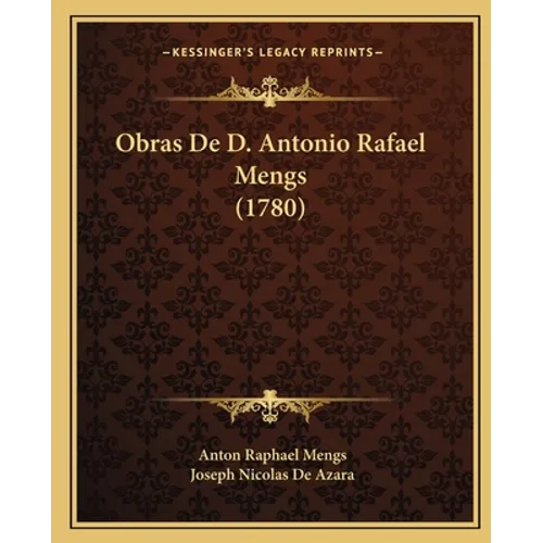 Obras De D. Antonio Rafael Mengs (1780)