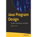 Java Program Design: Principles, Polymorphism, and Patterns