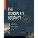 The Disciple's Journey: A 12-Week Road Map for Following Jesus in Every Sphere of Life