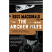 The Archer Files: The Archer Files: The Complete Short Stories of Lew Archer, Private Investigator