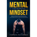 Mental Toughness Mindset: Develop an Unbeatable Mind, Self-Discipline, Iron Will, Confidence, Will Power - Achieve the Success of Sports Athletes, Tra
