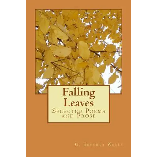 Falling Leaves: Selected Poems and Prose