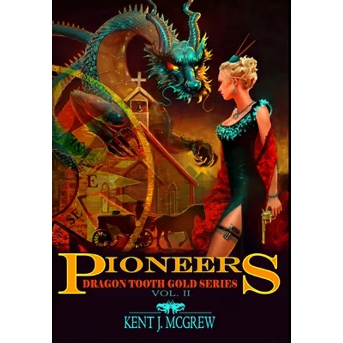 Dragon Tooth Gold: Volume 2 - Pioneers