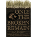 Only the Broken Remain