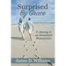 Surprised by Grace: A Divine Journey to an Unexpected Reconnection