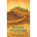 Beyond Steampunk