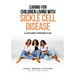 Caring For Children Living With Sickle Cell Disease - A Mother's Perspective