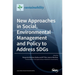 New Approaches in Social, Environmental Management and Policy to Address SDGs