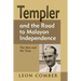 Templer and the Road to Malayan Independence: The Man and His Time