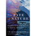 The Fate of Nature: Rediscovering Our Ability to Rescue the Earth