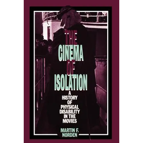 The Cinema of Isolation: A History of Physical Disability in the Movies