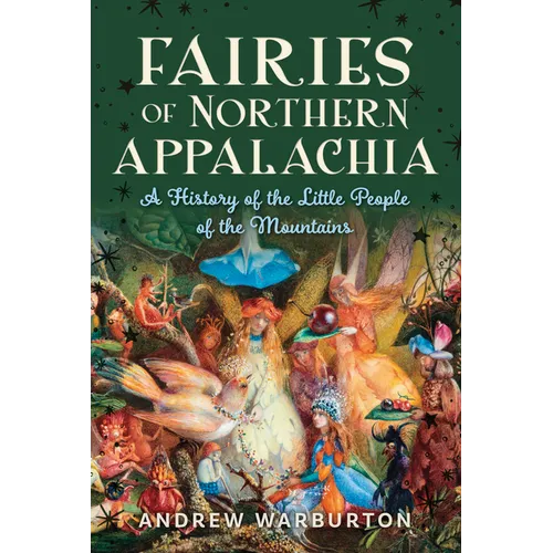 Fairies of Northern Appalachia: A History of the Little People of the Mountains