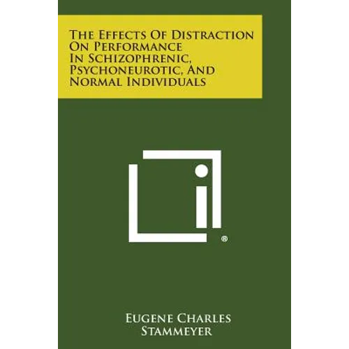 The Effects of Distraction on Performance in Schizophrenic, Psychoneurotic, and Normal Individuals
