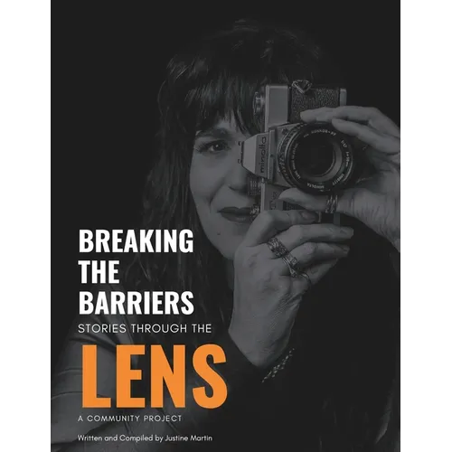 Breaking The Barriers: Stories Through The Lens