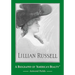 Lillian Russell: A Biography of "America's Beauty"