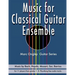 Music for Classical Guitar Ensemble