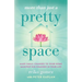 More Than Just A Pretty Space: Make small changes to your home, manifest big changes in your life