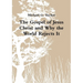 The Gospel of Jesus Christ and Why the World Rejects It