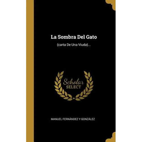 La Sombra Del Gato: (carta De Una Viuda)...